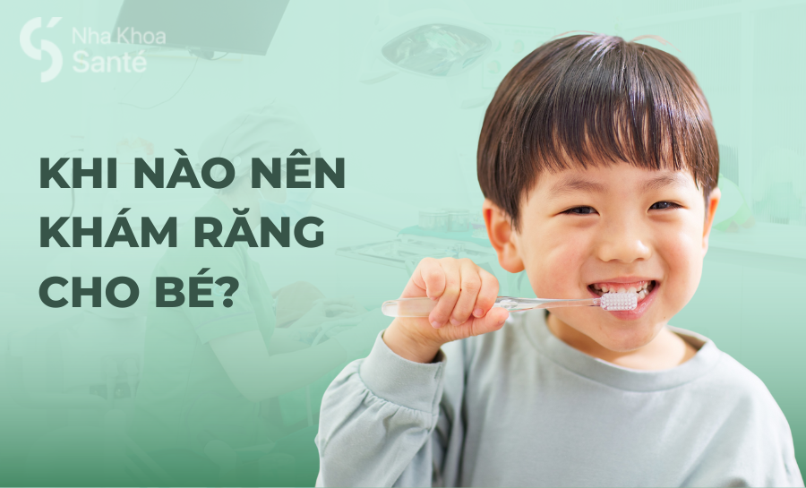 Khi Nào Nên Khám Răng Cho Bé? Thời Điểm Và Tần Suất Định Kỳ An Toàn